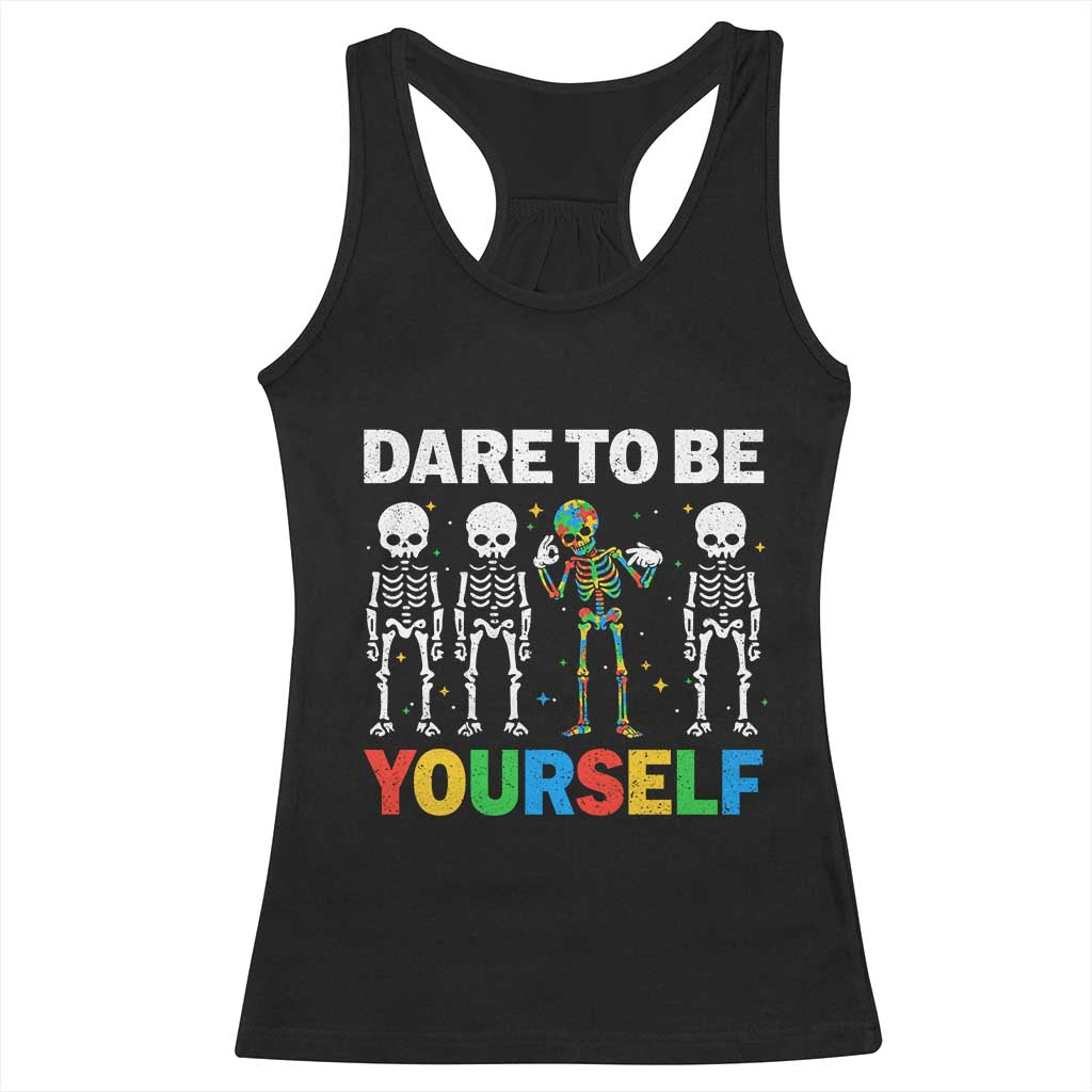 Autism Awareness 67 Racerback Tank Top Dare To Be Yourself Six Seven Autism Skeleton TS11 Black Print Your Wear