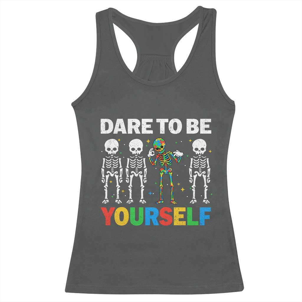 Autism Awareness 67 Racerback Tank Top Dare To Be Yourself Six Seven Autism Skeleton TS11 Dark Heather Print Your Wear