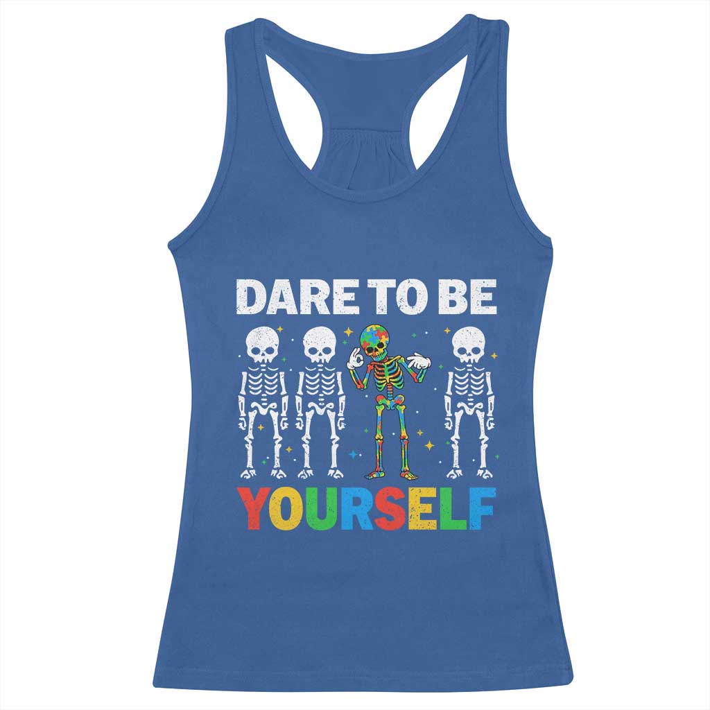 Autism Awareness 67 Racerback Tank Top Dare To Be Yourself Six Seven Autism Skeleton TS11 Royal Blue Print Your Wear