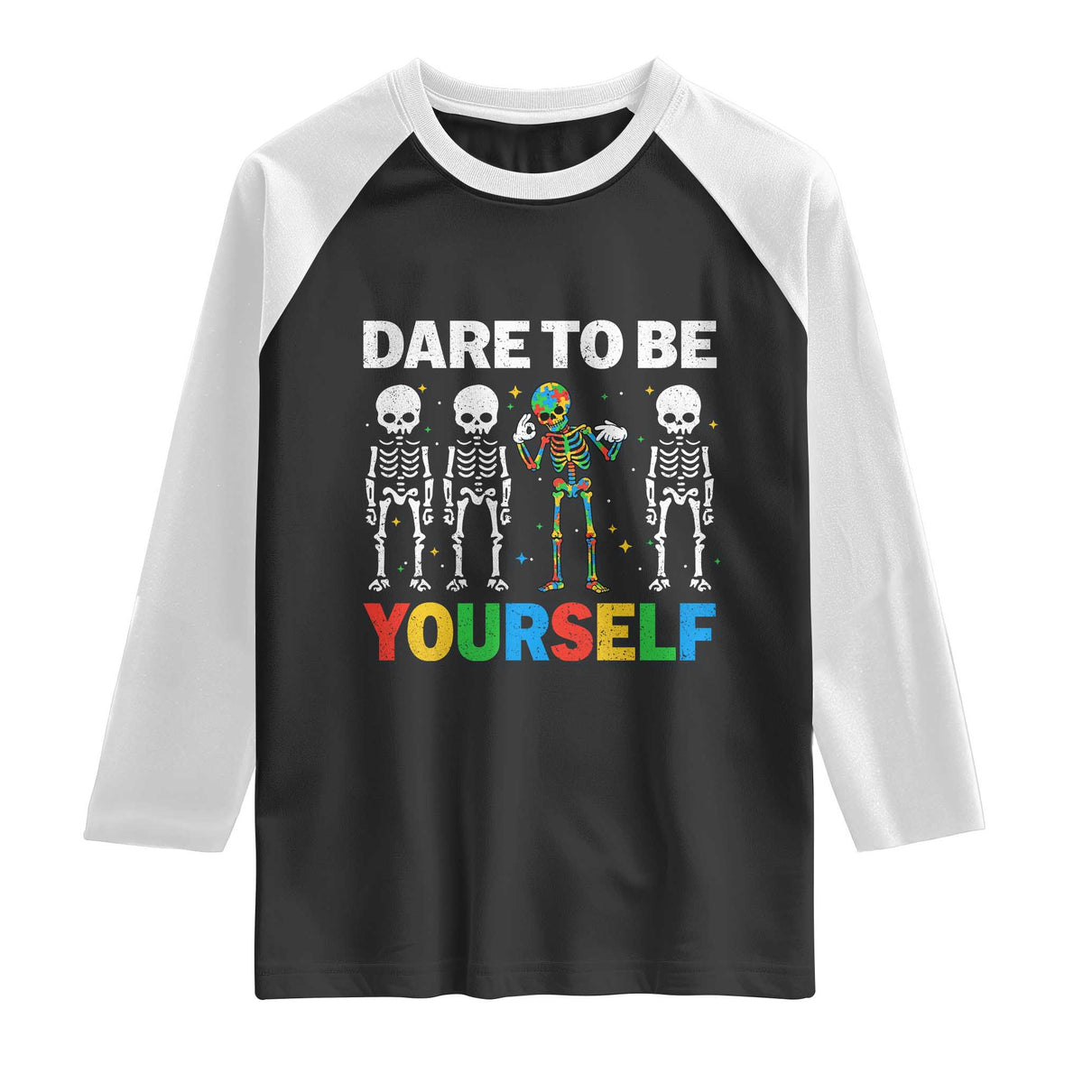 Autism Awareness 67 Raglan Shirt Dare To Be Yourself Six Seven Autism Skeleton TS11 Black White Print Your Wear