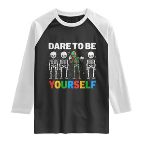 Autism Awareness 67 Raglan Shirt Dare To Be Yourself Six Seven Autism Skeleton TS11 Black White Print Your Wear