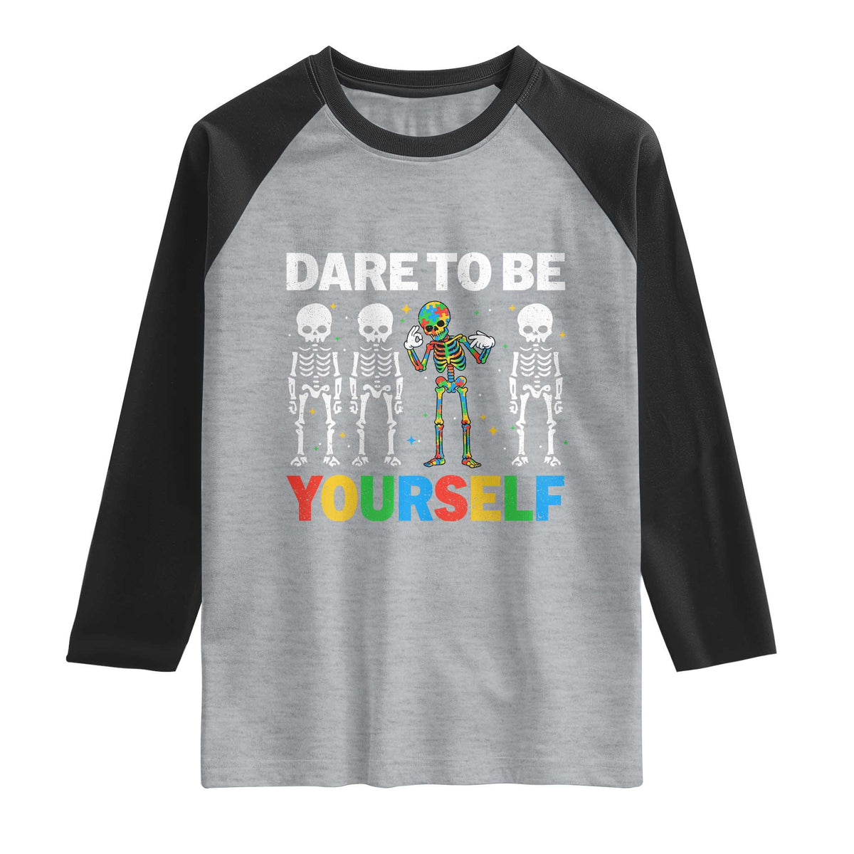 Autism Awareness 67 Raglan Shirt Dare To Be Yourself Six Seven Autism Skeleton TS11 Heather Gray Black Print Your Wear