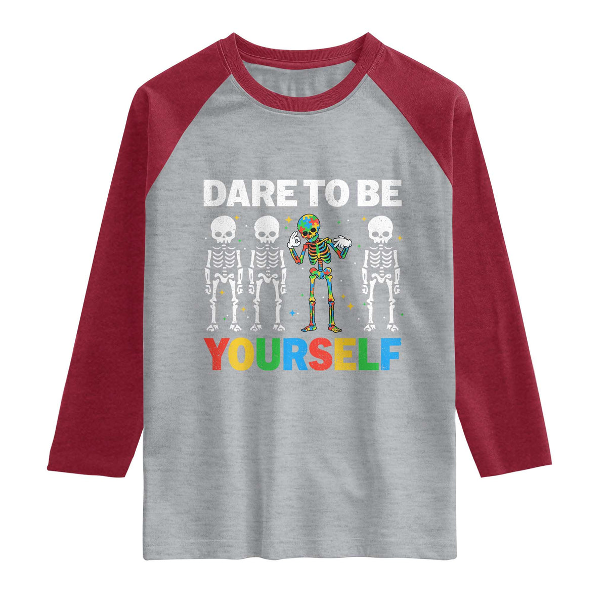 Autism Awareness 67 Raglan Shirt Dare To Be Yourself Six Seven Autism Skeleton TS11 Heather Gray Heather Red Print Your Wear