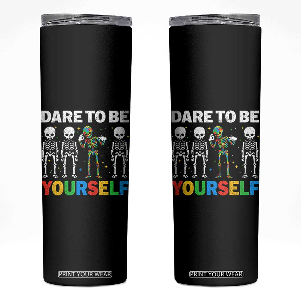 Autism Awareness 67 Skinny Tumbler Dare To Be Yourself Six Seven Autism Skeleton TS11 Black Print Your Wear