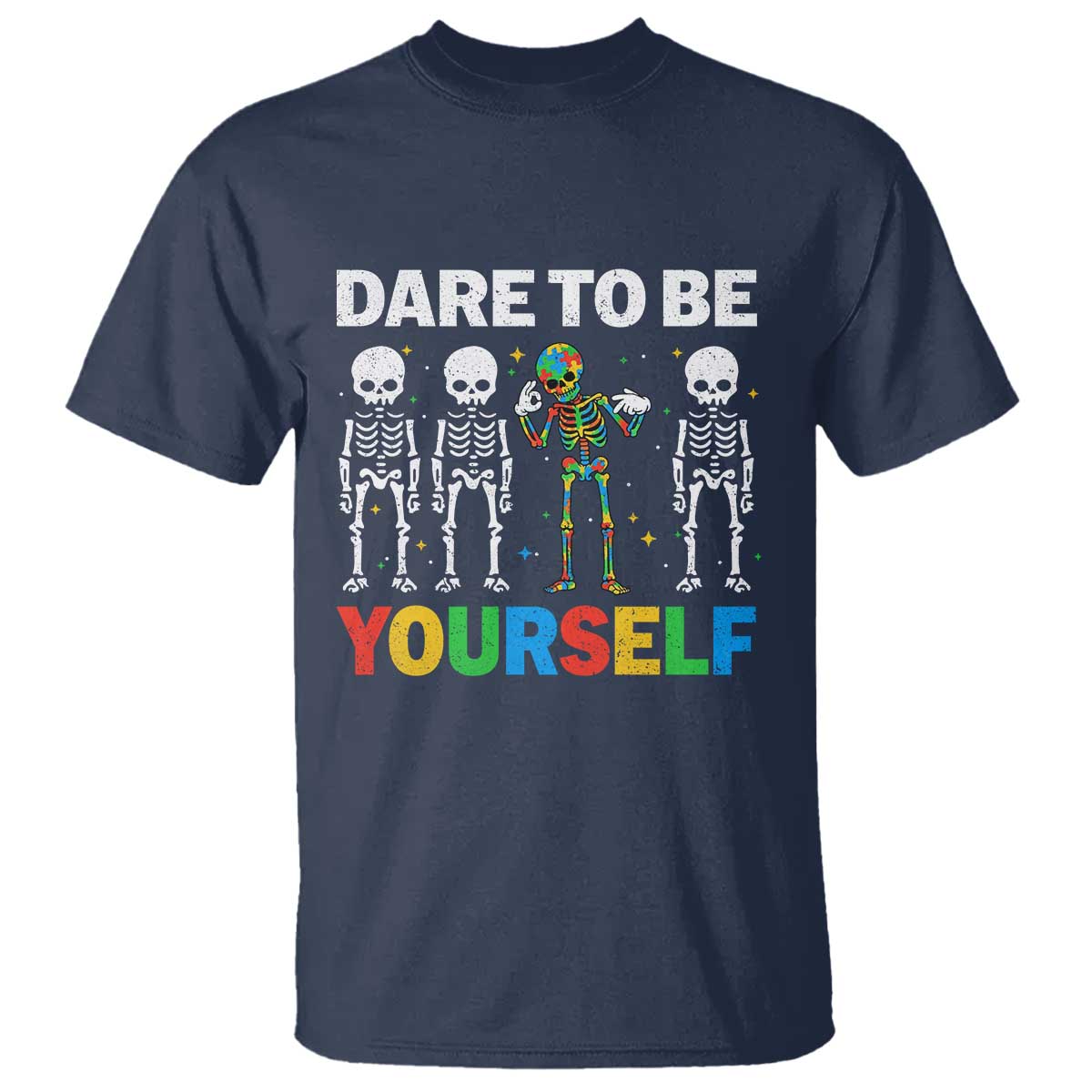 Autism Awareness 67 T Shirt Dare To Be Yourself Six Seven Autism Skeleton TS11 Navy Print Your Wear