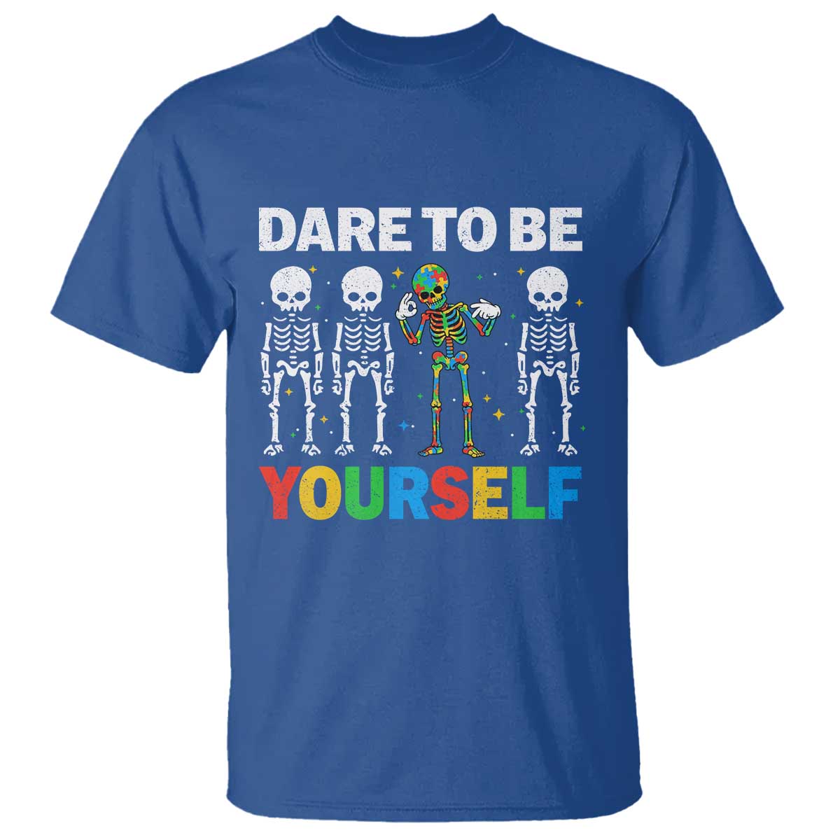 Autism Awareness 67 T Shirt Dare To Be Yourself Six Seven Autism Skeleton TS11 Royal Blue Print Your Wear