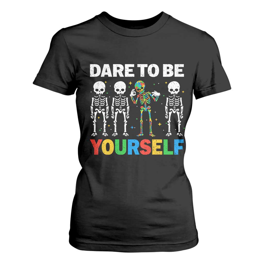 Autism Awareness 67 T Shirt For Women Dare To Be Yourself Six Seven Autism Skeleton TS11 Black Print Your Wear