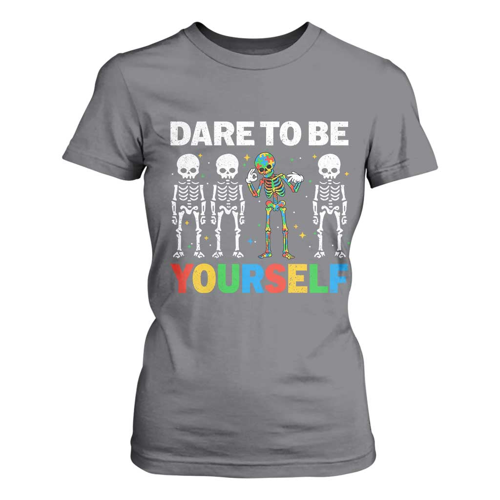 Autism Awareness 67 T Shirt For Women Dare To Be Yourself Six Seven Autism Skeleton TS11 Charcoal Print Your Wear