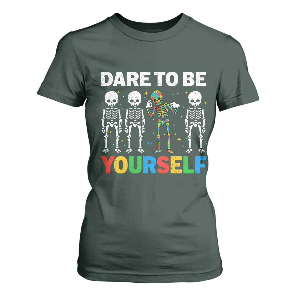 Autism Awareness 67 T Shirt For Women Dare To Be Yourself Six Seven Autism Skeleton TS11 Dark Forest Green Print Your Wear