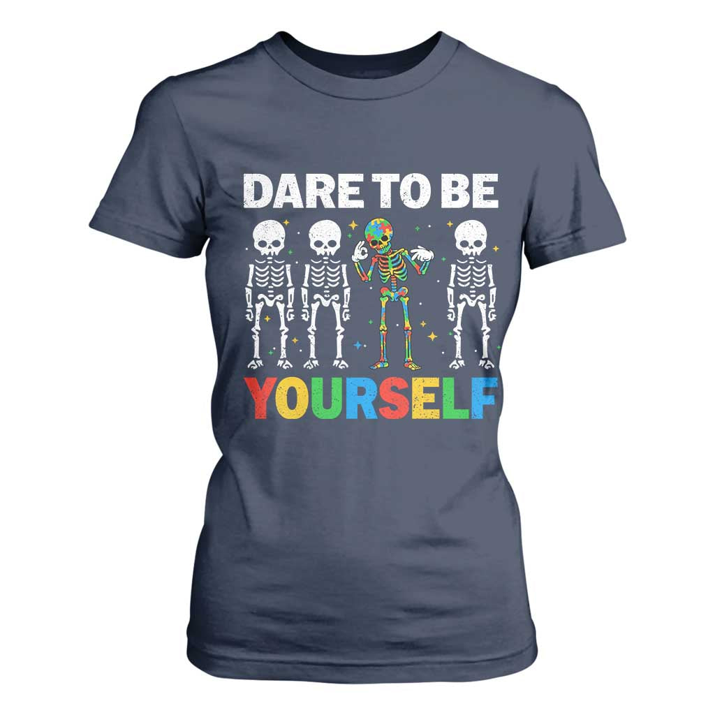 Autism Awareness 67 T Shirt For Women Dare To Be Yourself Six Seven Autism Skeleton TS11 Navy Print Your Wear
