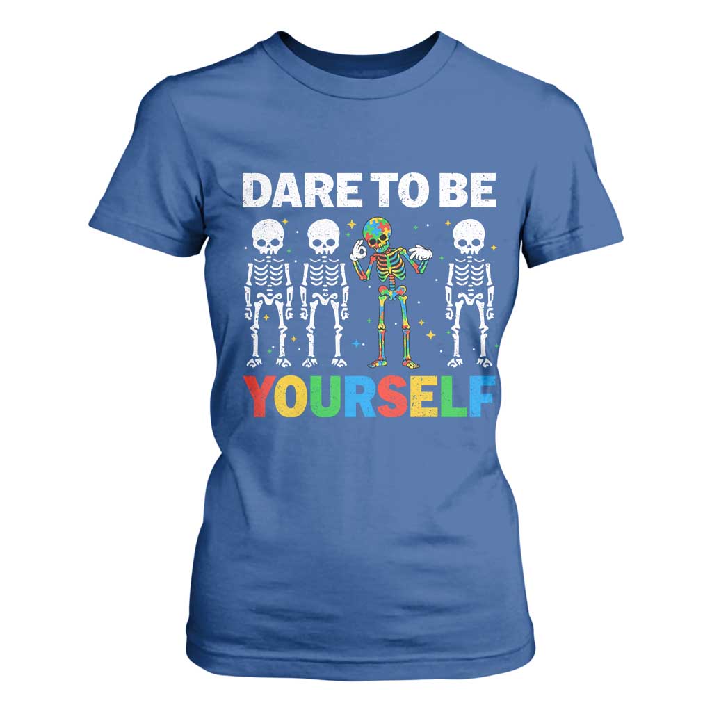 Autism Awareness 67 T Shirt For Women Dare To Be Yourself Six Seven Autism Skeleton TS11 Royal Blue Print Your Wear