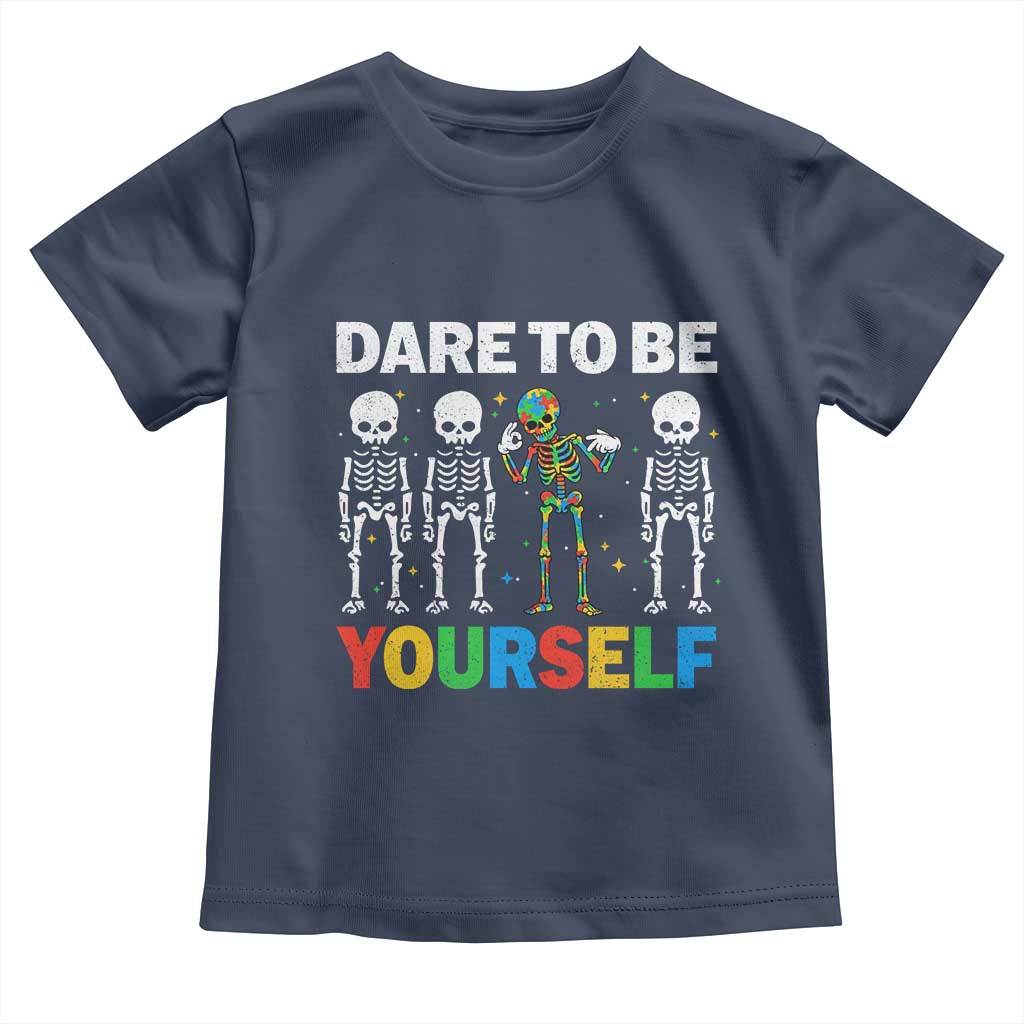 Autism Awareness 67 Toddler T Shirt Dare To Be Yourself Six Seven Autism Skeleton TS11 Navy Print Your Wear