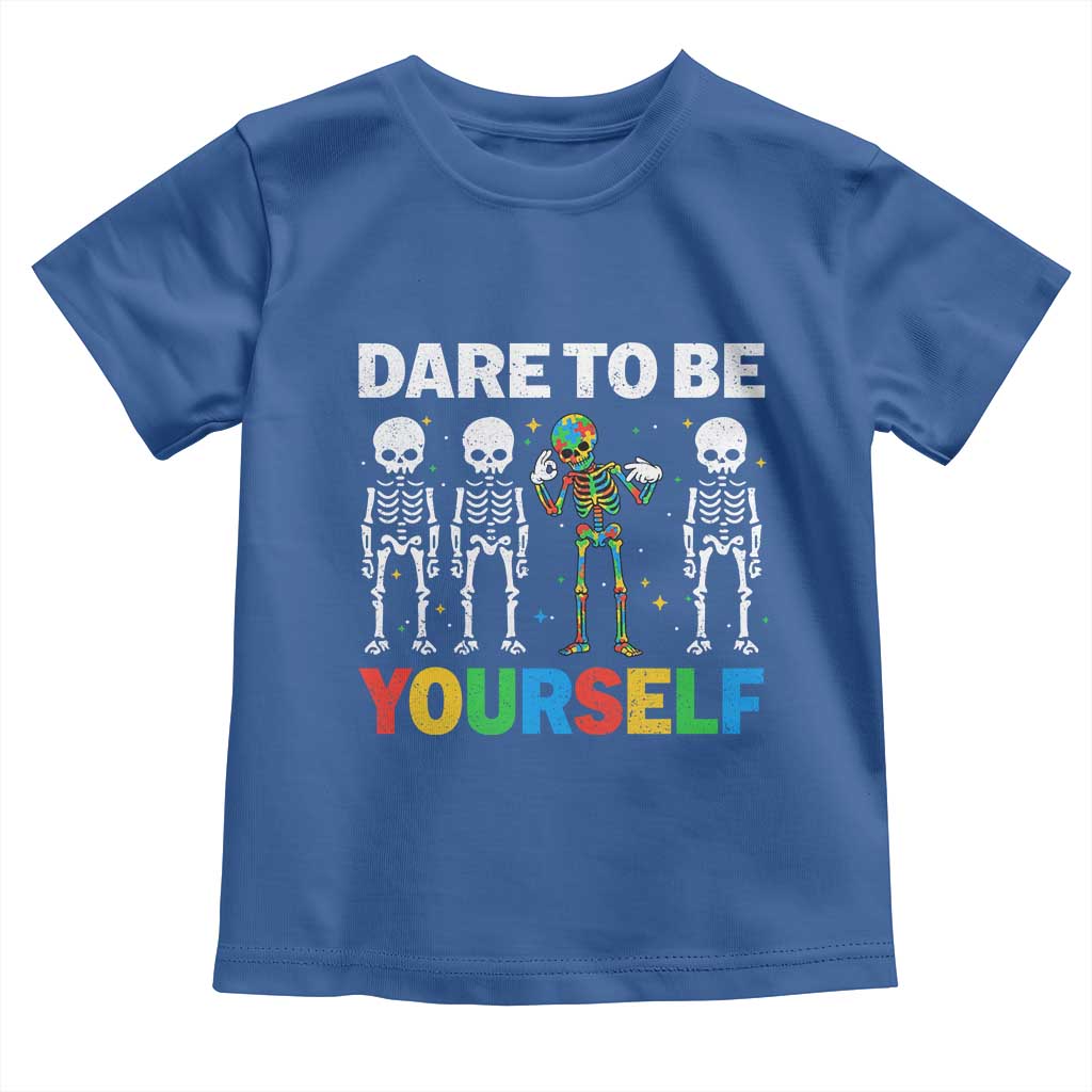 Autism Awareness 67 Toddler T Shirt Dare To Be Yourself Six Seven Autism Skeleton TS11 Royal Blue Print Your Wear