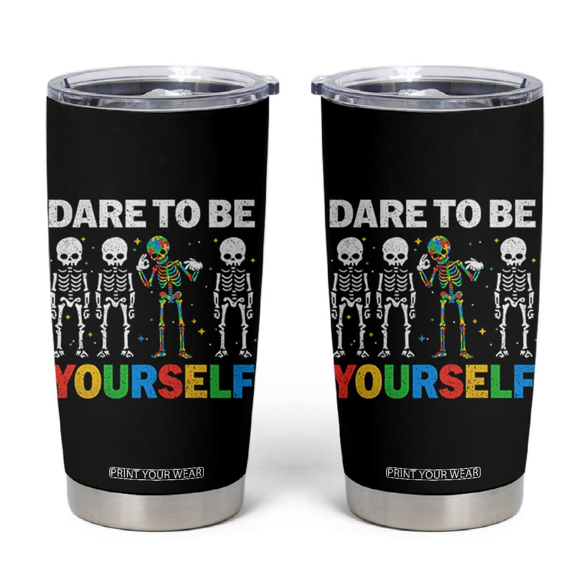 Autism Awareness 67 Tumbler Cup Dare To Be Yourself Six Seven Autism Skeleton TS11 Black Print Your Wear