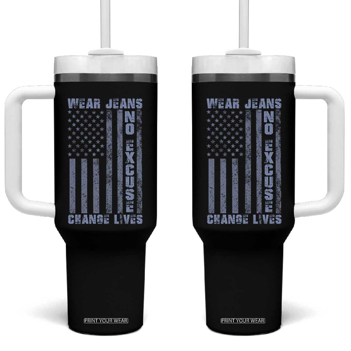 Denim Day Awareness Tumbler With Handle Wear Jeans No Excuse Change Lives Vintage American Flag TS11 One Size: 40 oz Black Print Your Wear