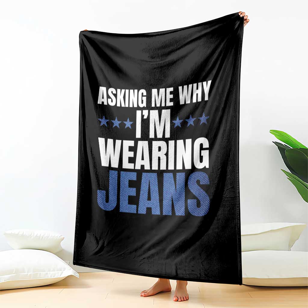 Denim Day Awareness Throw Blanket Asking Me Why I Am Wearing Jeans TS11 Print Your Wear