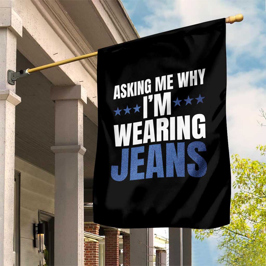 Denim Day Awareness Garden Flag Asking Me Why I Am Wearing Jeans TS11 Print Your Wear