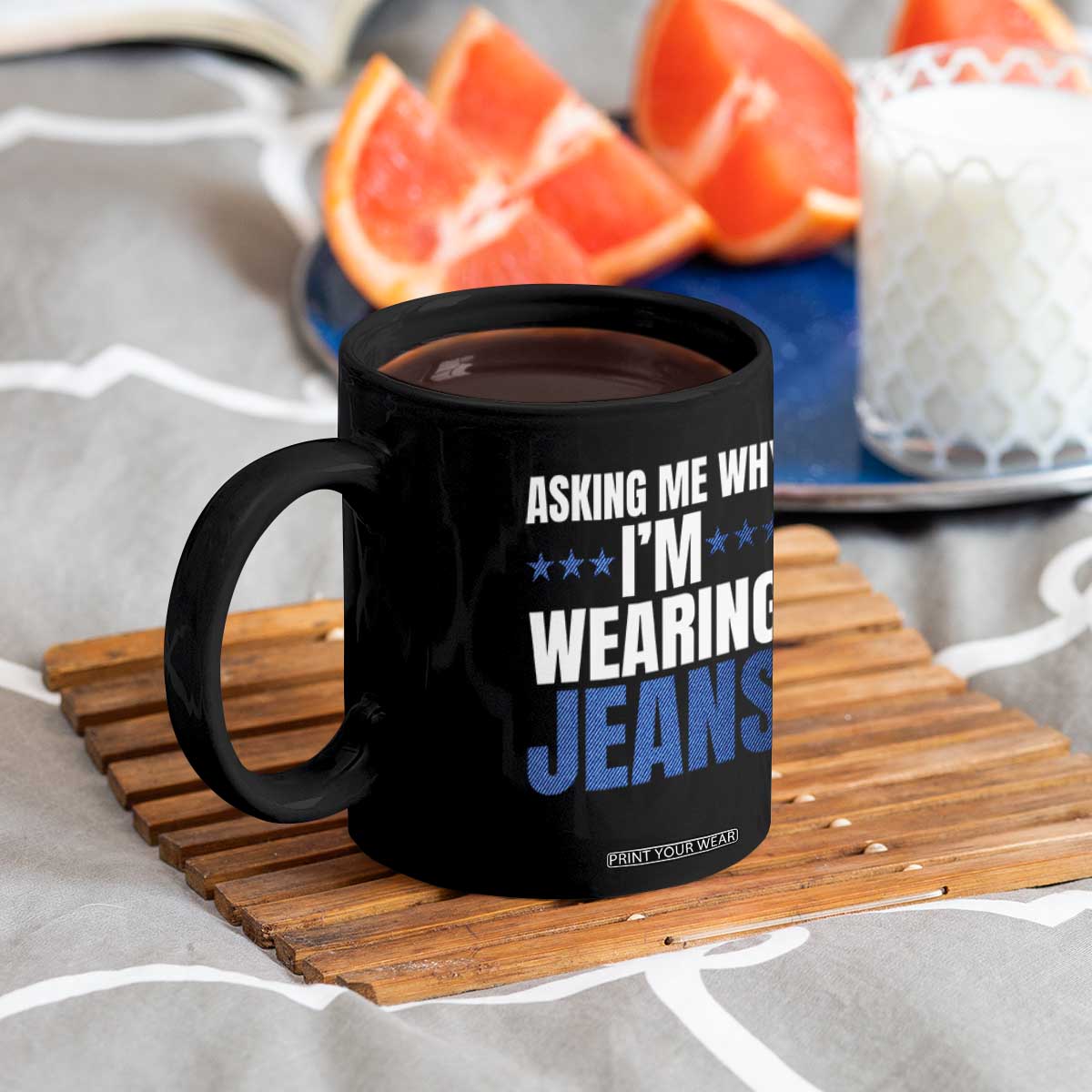 Denim Day Awareness Coffee Mug Asking Me Why I Am Wearing Jeans TS11 Print Your Wear