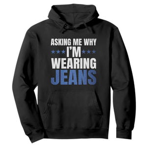 Denim Day Awareness Hoodie Asking Me Why I Am Wearing Jeans TS11 Black Print Your Wear