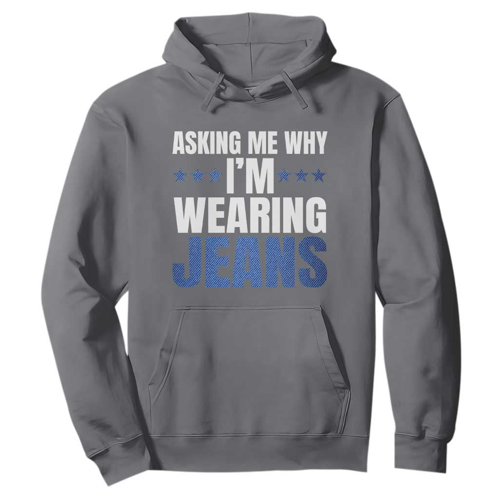Denim Day Awareness Hoodie Asking Me Why I Am Wearing Jeans TS11 Charcoal Print Your Wear
