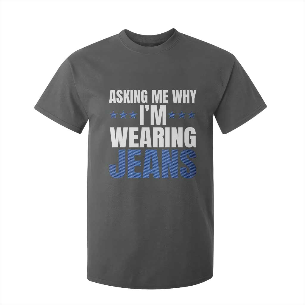 Denim Day Awareness T Shirt For Kid Asking Me Why I Am Wearing Jeans TS11 Dark Heather Print Your Wear