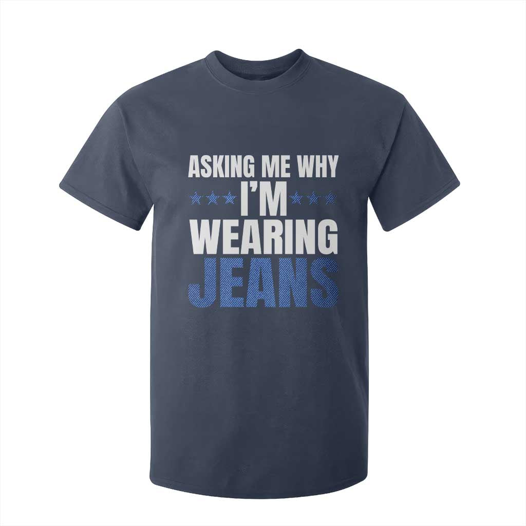 Denim Day Awareness T Shirt For Kid Asking Me Why I Am Wearing Jeans TS11 Navy Print Your Wear