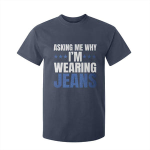 Denim Day Awareness T Shirt For Kid Asking Me Why I Am Wearing Jeans TS11 Navy Print Your Wear
