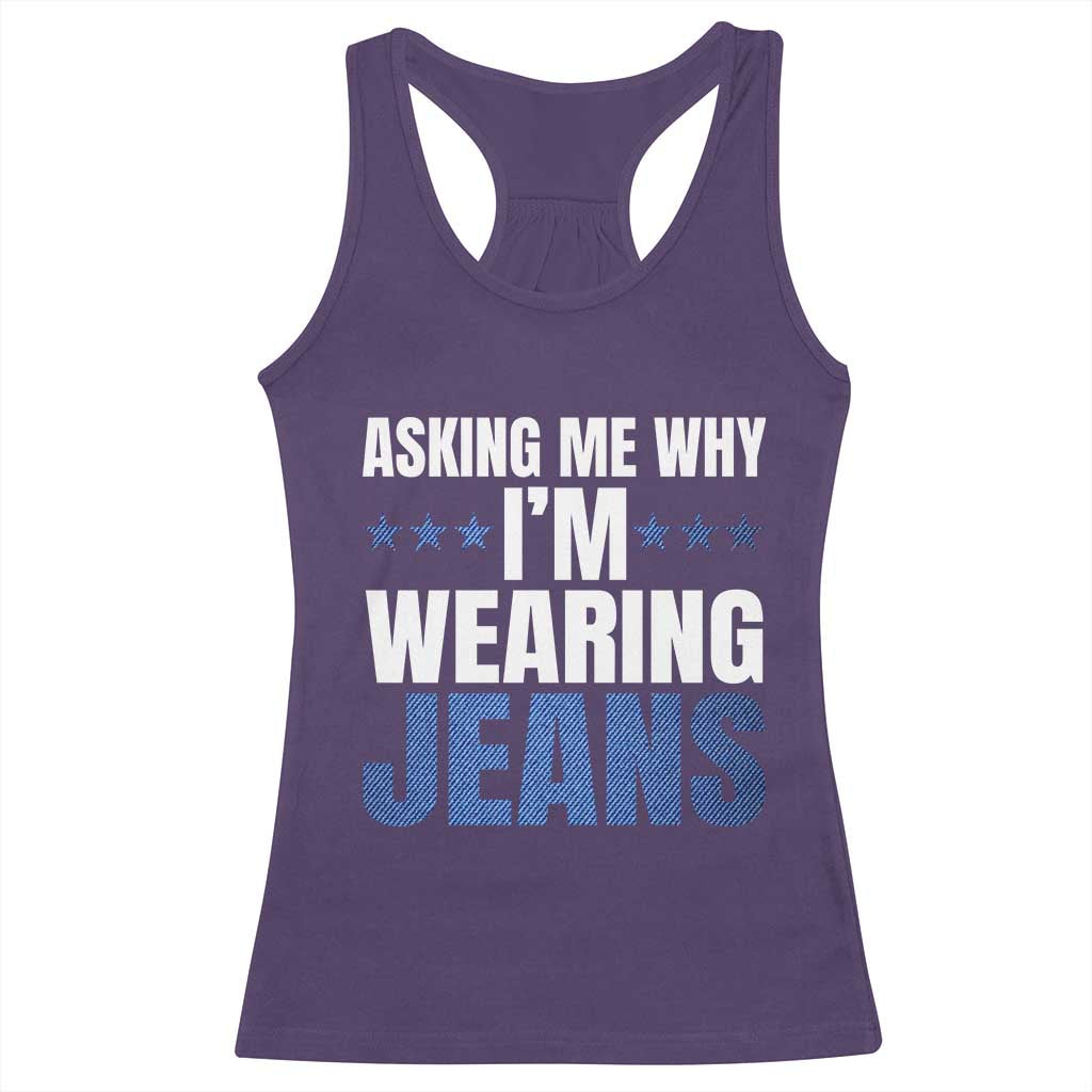Denim Day Awareness Racerback Tank Top Asking Me Why I Am Wearing Jeans TS11 Purple Print Your Wear
