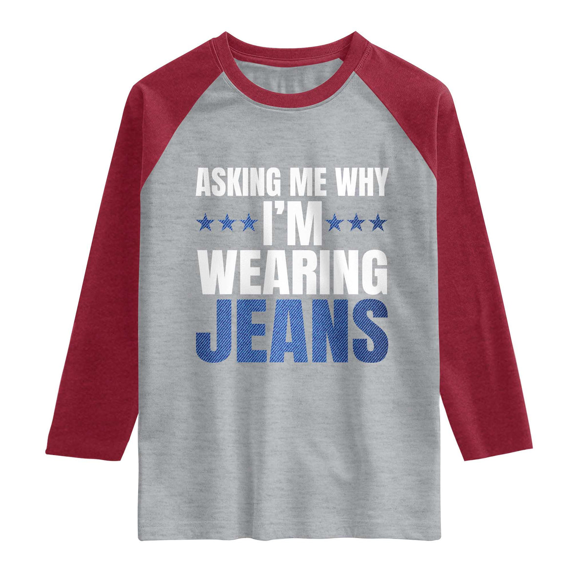 Denim Day Awareness Raglan Shirt Asking Me Why I Am Wearing Jeans TS11 Heather Gray Heather Red Print Your Wear