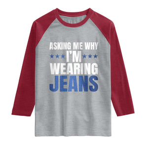 Denim Day Awareness Raglan Shirt Asking Me Why I Am Wearing Jeans TS11 Heather Gray Heather Red Print Your Wear