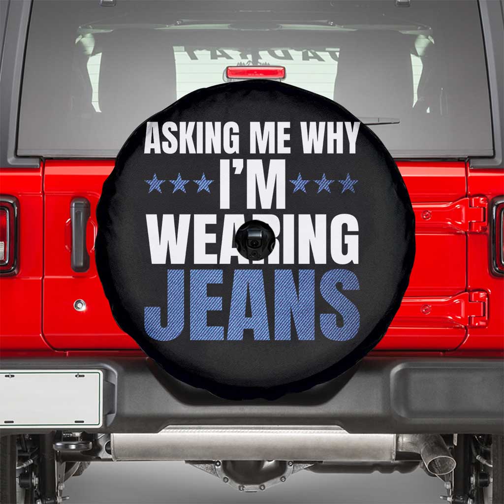 Denim Day Awareness Spare Tire Cover Asking Me Why I Am Wearing Jeans TS11 Black Print Your Wear