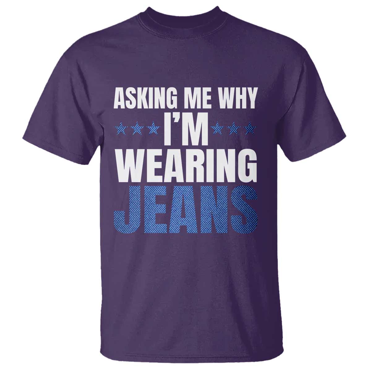 Denim Day Awareness T Shirt Asking Me Why I Am Wearing Jeans TS11 Purple Print Your Wear