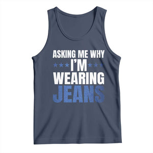 Denim Day Awareness Tank Top Asking Me Why I Am Wearing Jeans TS11 Navy Print Your Wear