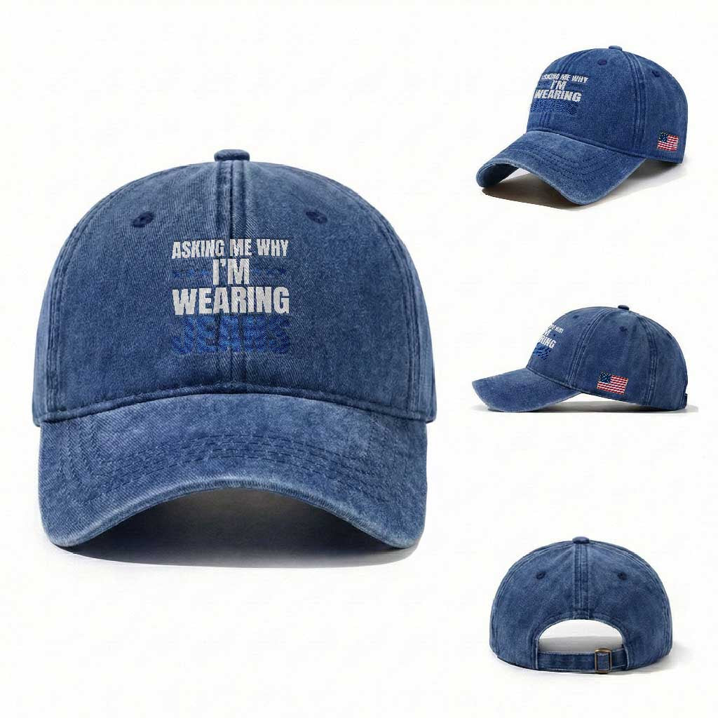 Denim Day Awareness Washed Cotton Baseball Cap Asking Me Why I Am Wearing Jeans TS11 Washed Cap Universal Fit Royal Blue Print Your Wear