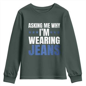 Denim Day Awareness Youth Sweatshirt Asking Me Why I Am Wearing Jeans TS11 Dark Forest Green Print Your Wear