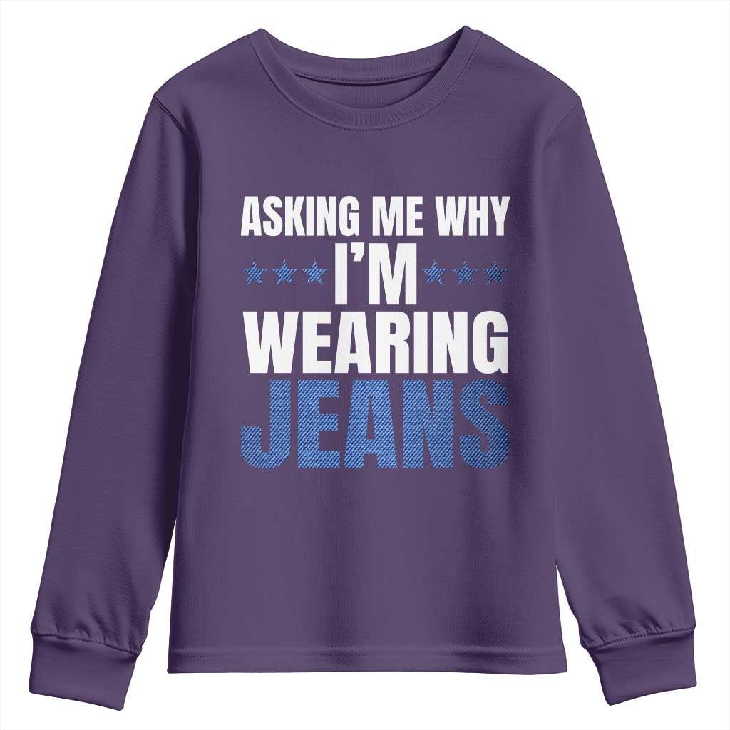 Denim Day Awareness Youth Sweatshirt Asking Me Why I Am Wearing Jeans TS11 Purple Print Your Wear