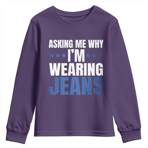 Denim Day Awareness Youth Sweatshirt Asking Me Why I Am Wearing Jeans TS11 Purple Print Your Wear