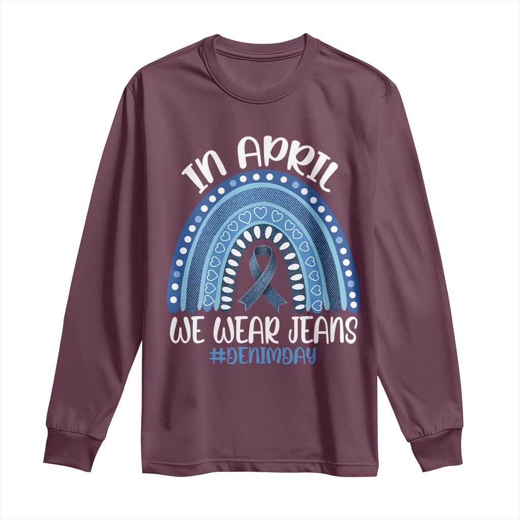 Denim Day Awareness Long Sleeve Shirt In April We Wear Jeans Rainbow TS11 Maroon Print Your Wear