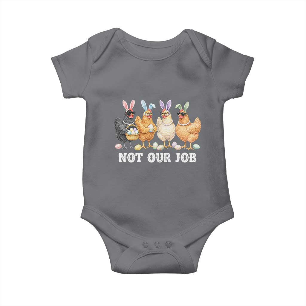 Funny Easter Chicken Baby Onesie Not Our Job Bunny Hen Egg Hunter TS11 Charcoal Print Your Wear