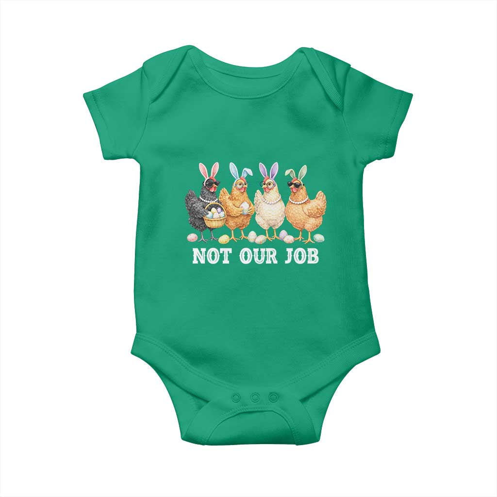 Funny Easter Chicken Baby Onesie Not Our Job Bunny Hen Egg Hunter TS11 Irish Green Print Your Wear