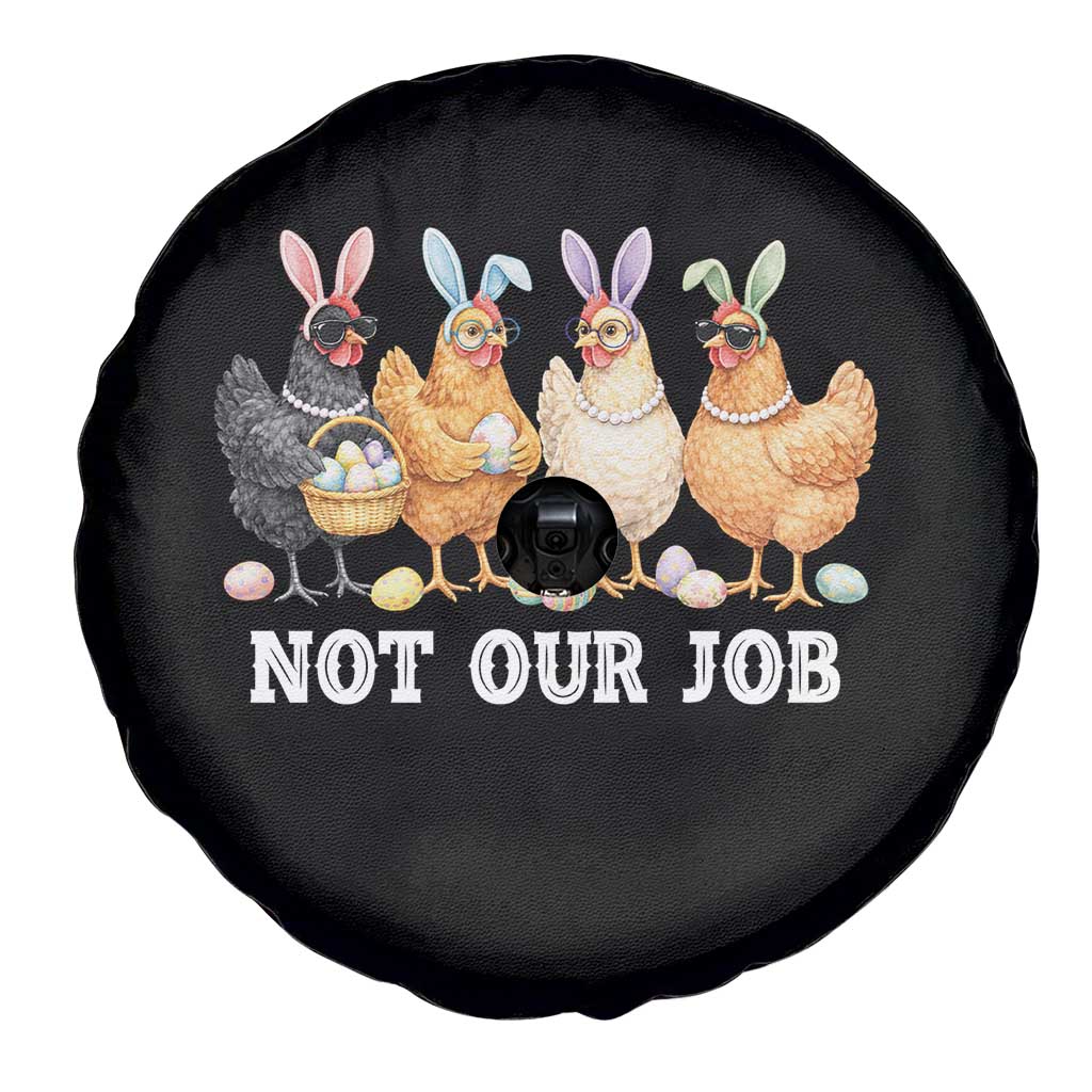 Funny Easter Chicken Spare Tire Cover Not Our Job Bunny Hen Egg Hunter TS11 Print Your Wear