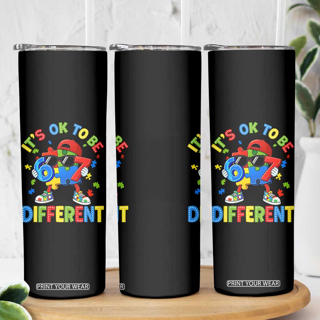 Six Seven Autism Awareness Skinny Tumbler It Is Ok To Be Different 67 Meme Puzzle TS11 Print Your Wear
