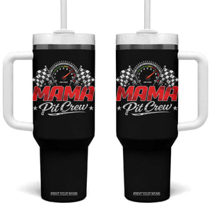 Mama Pit Crew Tumbler With Handle Racing Family Matching Mothers Day TS11 One Size: 40 oz Black Print Your Wear