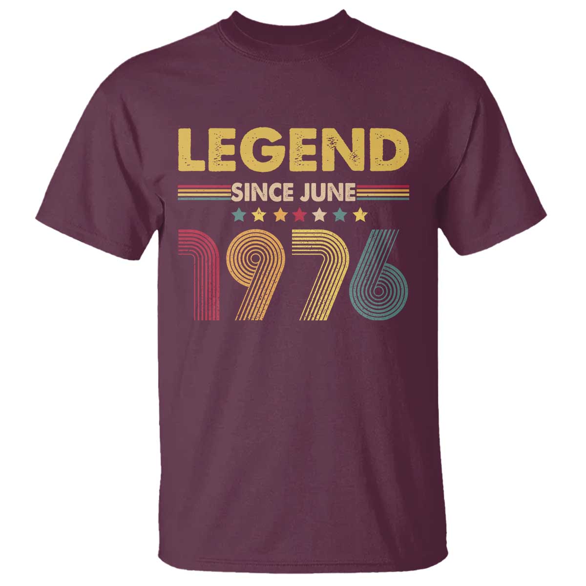June 50th Birthday T Shirt Legends Since June 1976 Retro Bday TS11 Maroon Print Your Wear