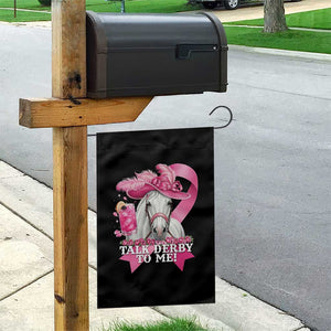 Talk Derby To Me Garden Flag Funny Horse Racing Oaks Derby Day Pink Ribbon TS11 Print Your Wear