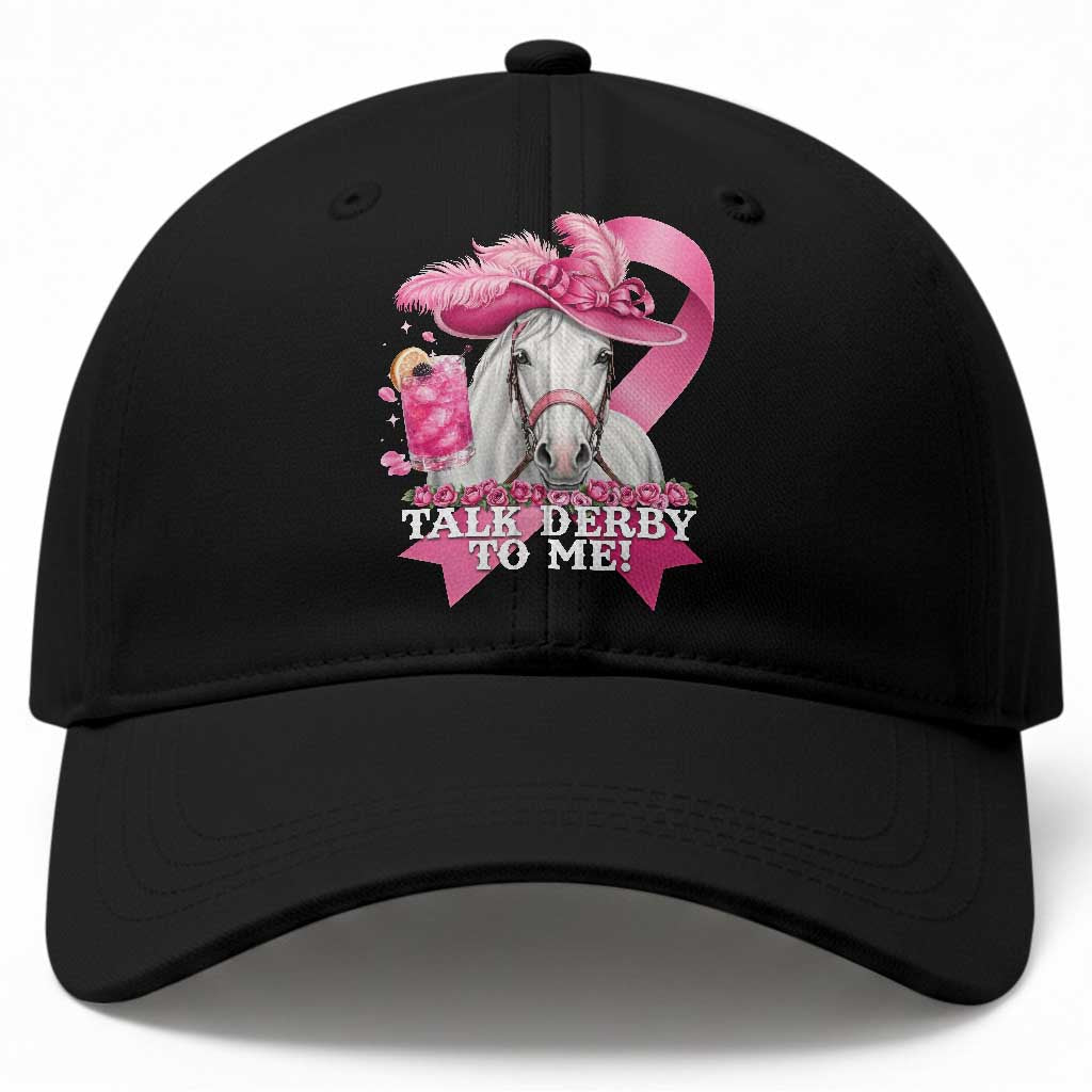 Talk Derby To Me Baseball Cap Funny Horse Racing Oaks Derby Day Pink Ribbon TS11 Print Your Wear