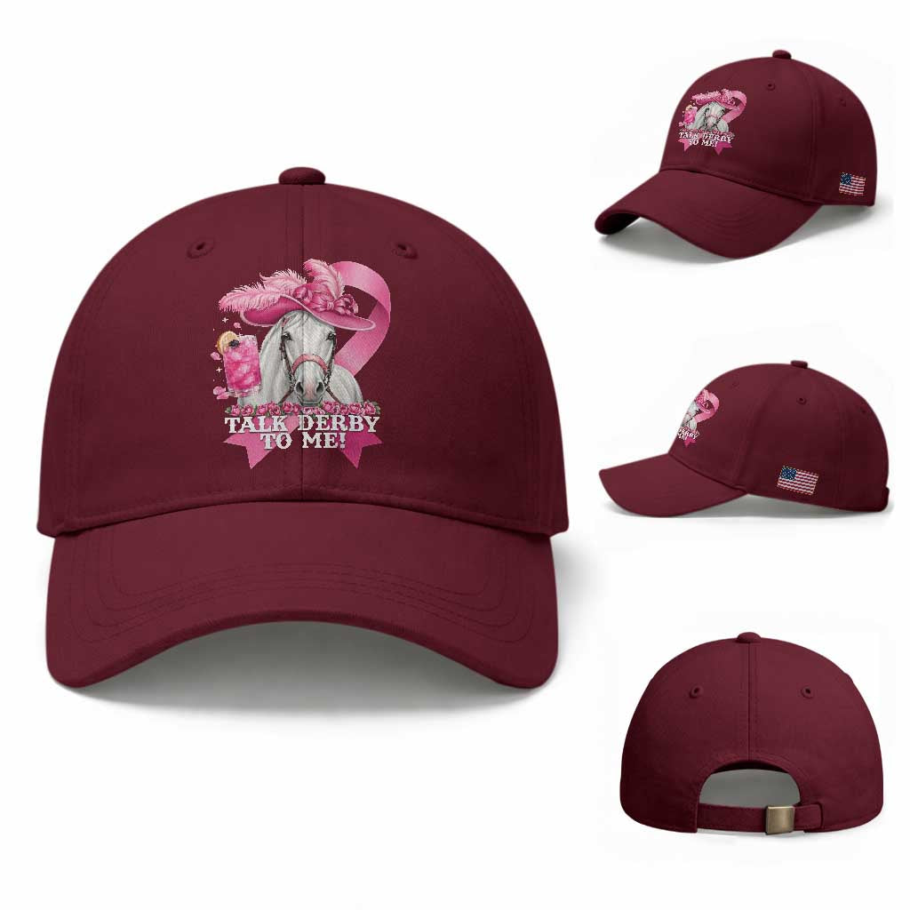 Talk Derby To Me Baseball Cap Funny Horse Racing Oaks Derby Day Pink Ribbon TS11 Baseball Cap Universal Fit Maroon Print Your Wear