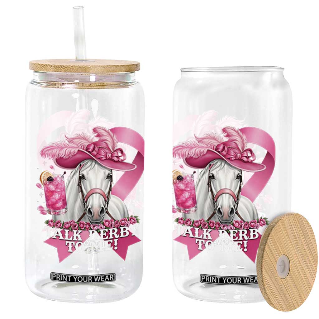 Talk Derby To Me Glass Can Funny Horse Racing Oaks Derby Day Pink Ribbon TS11 Print Your Wear