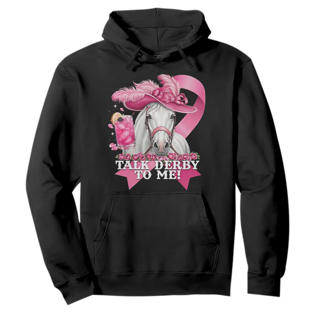 Talk Derby To Me Hoodie Funny Horse Racing Oaks Derby Day Pink Ribbon TS11 Black Print Your Wear