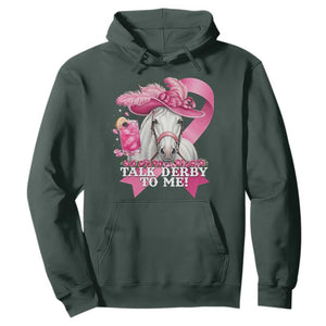 Talk Derby To Me Hoodie Funny Horse Racing Oaks Derby Day Pink Ribbon TS11 Dark Forest Green Print Your Wear